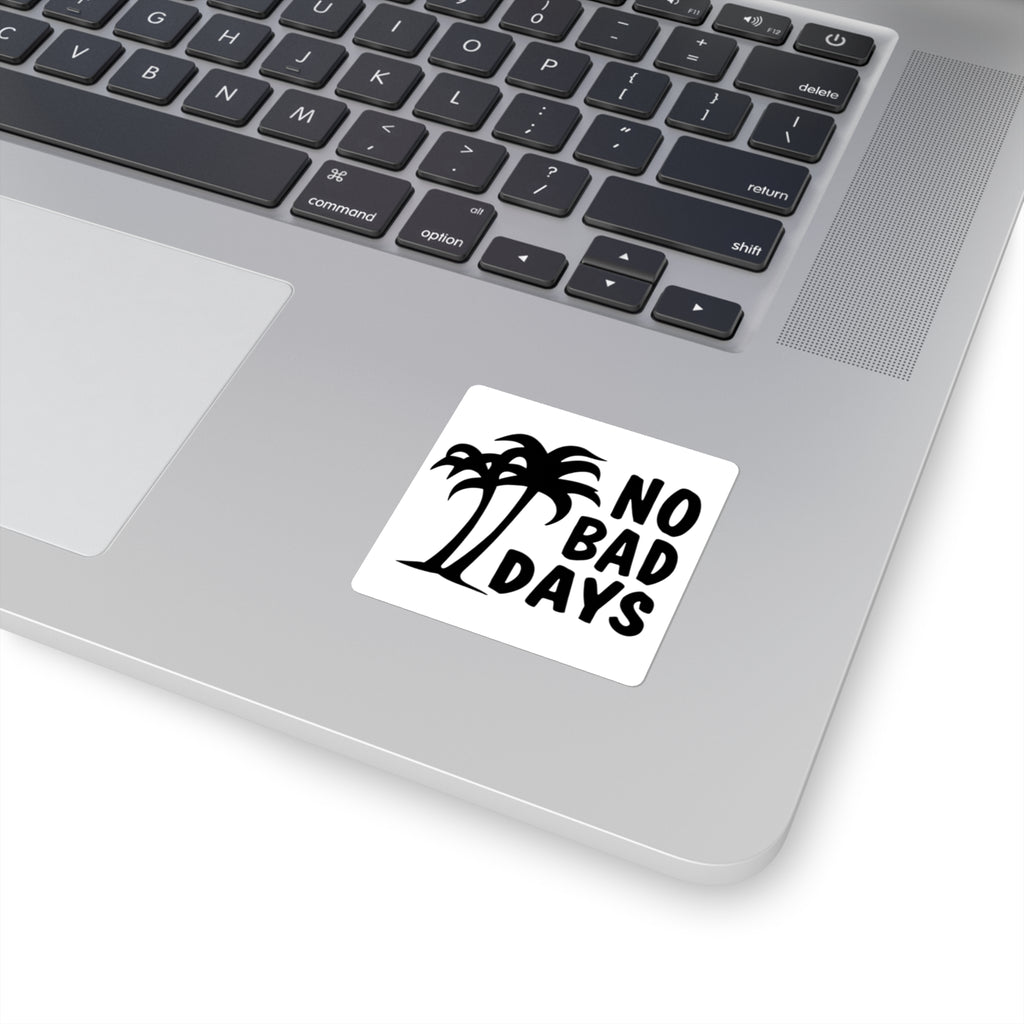 No Bad Days Square Sticker — Palm Tree Positive Vibes Decal