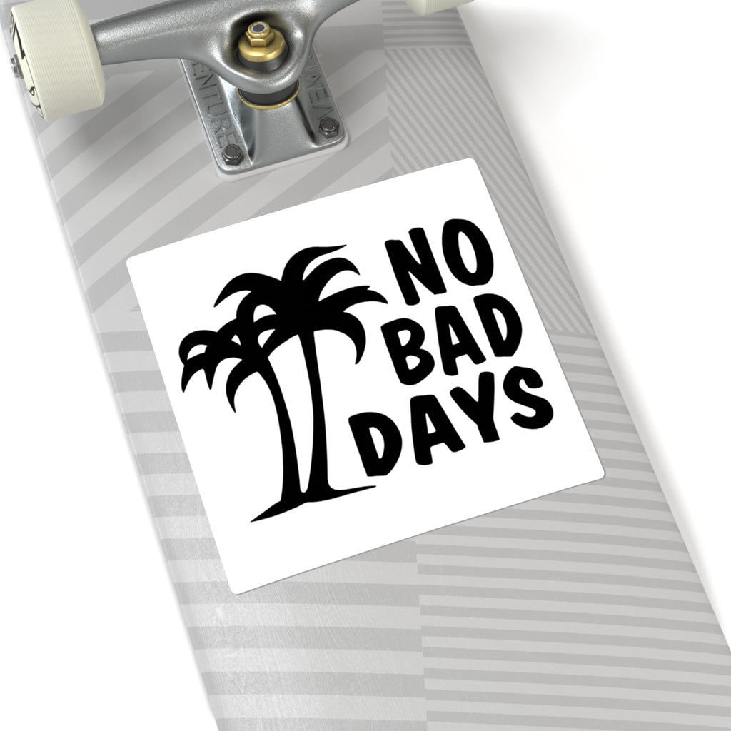 No Bad Days Square Sticker — Palm Tree Positive Vibes Decal