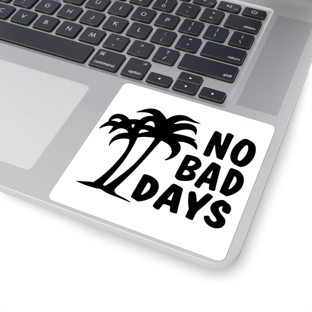 No Bad Days Square Sticker — Palm Tree Positive Vibes Decal