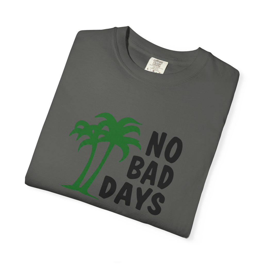 No Bad Days Palm Tree T-Shirt — Casual Beach Vibe Graphic Tee