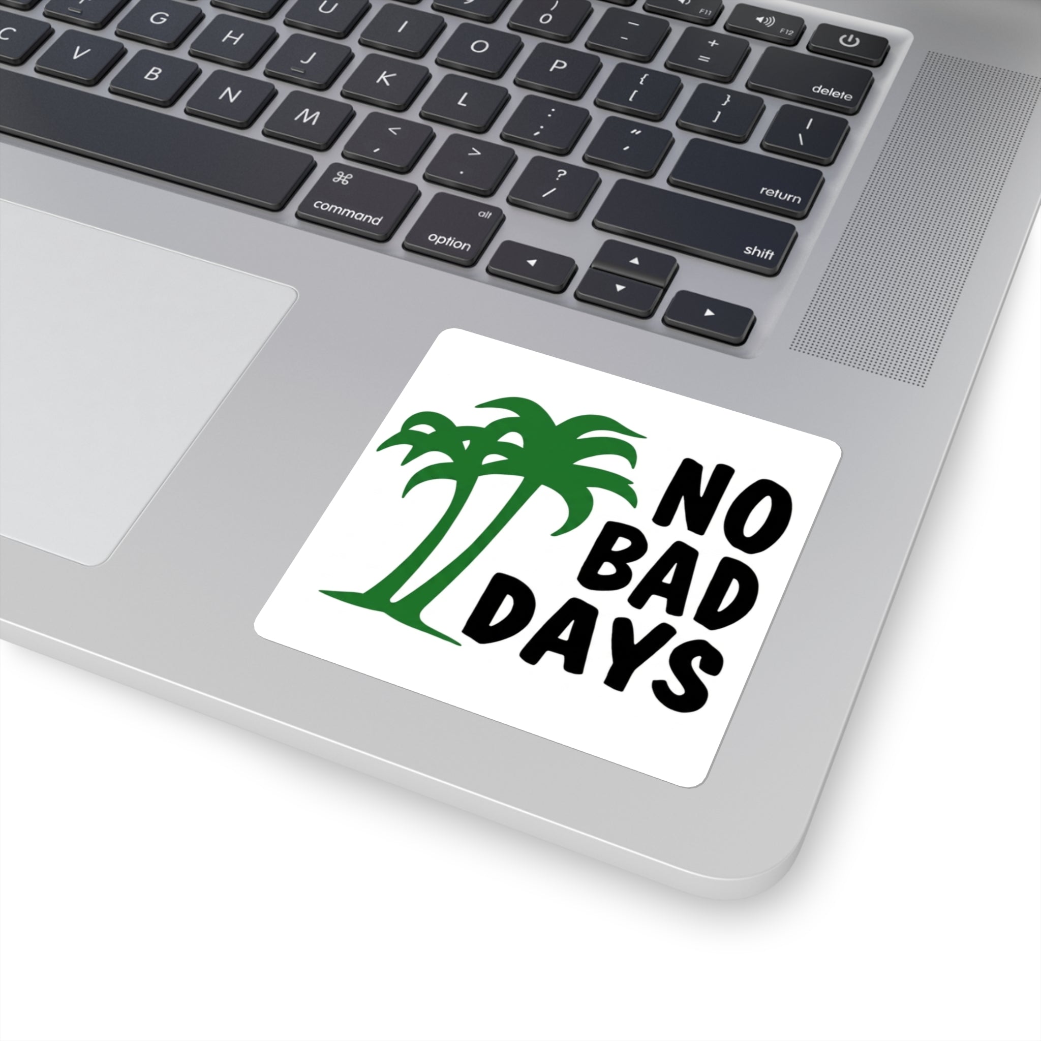 No Bad Days Square Sticker — Palm Tree Positive Vibe Decal