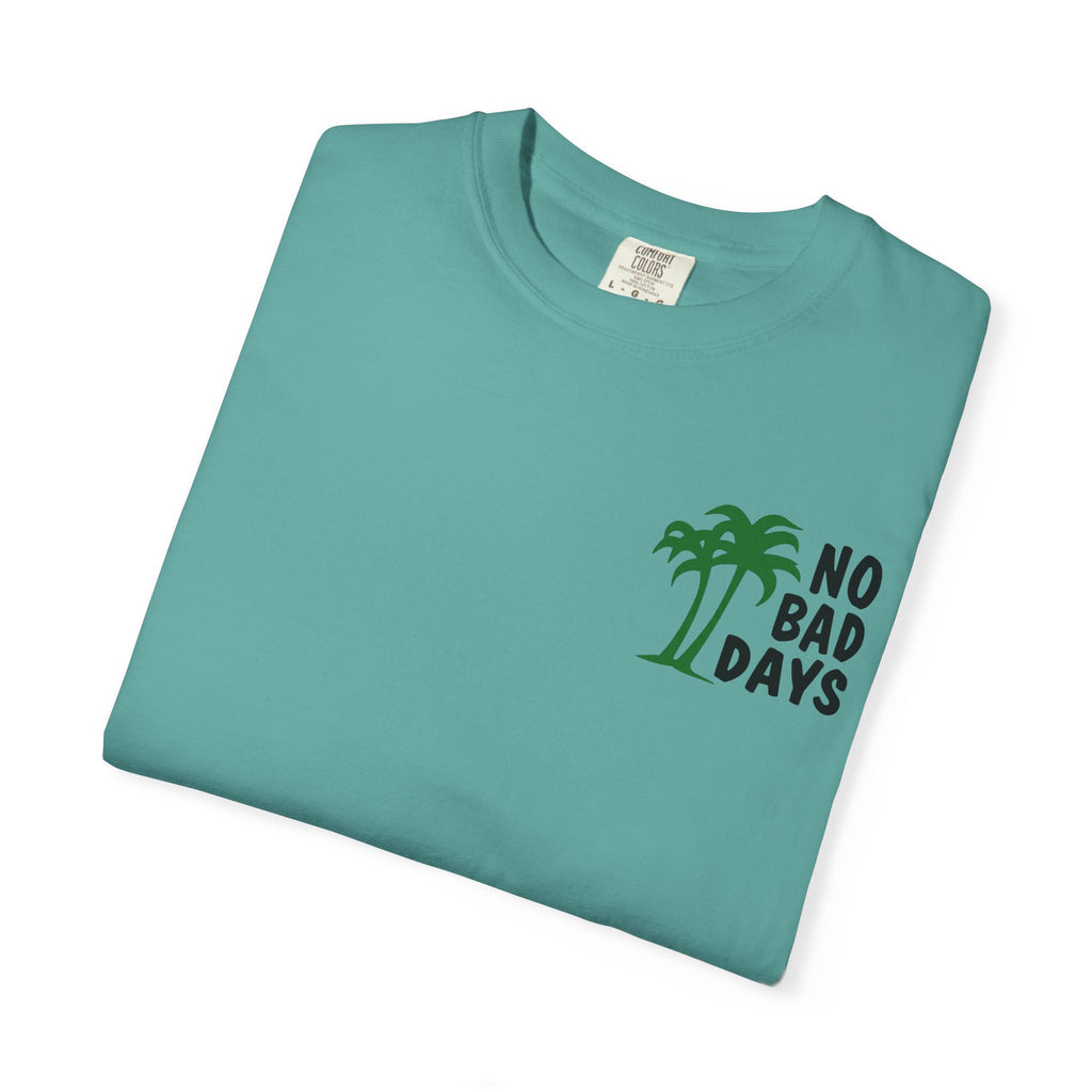 No Bad Days T-Shirt — Cabo Palm Beach Vacation Tee