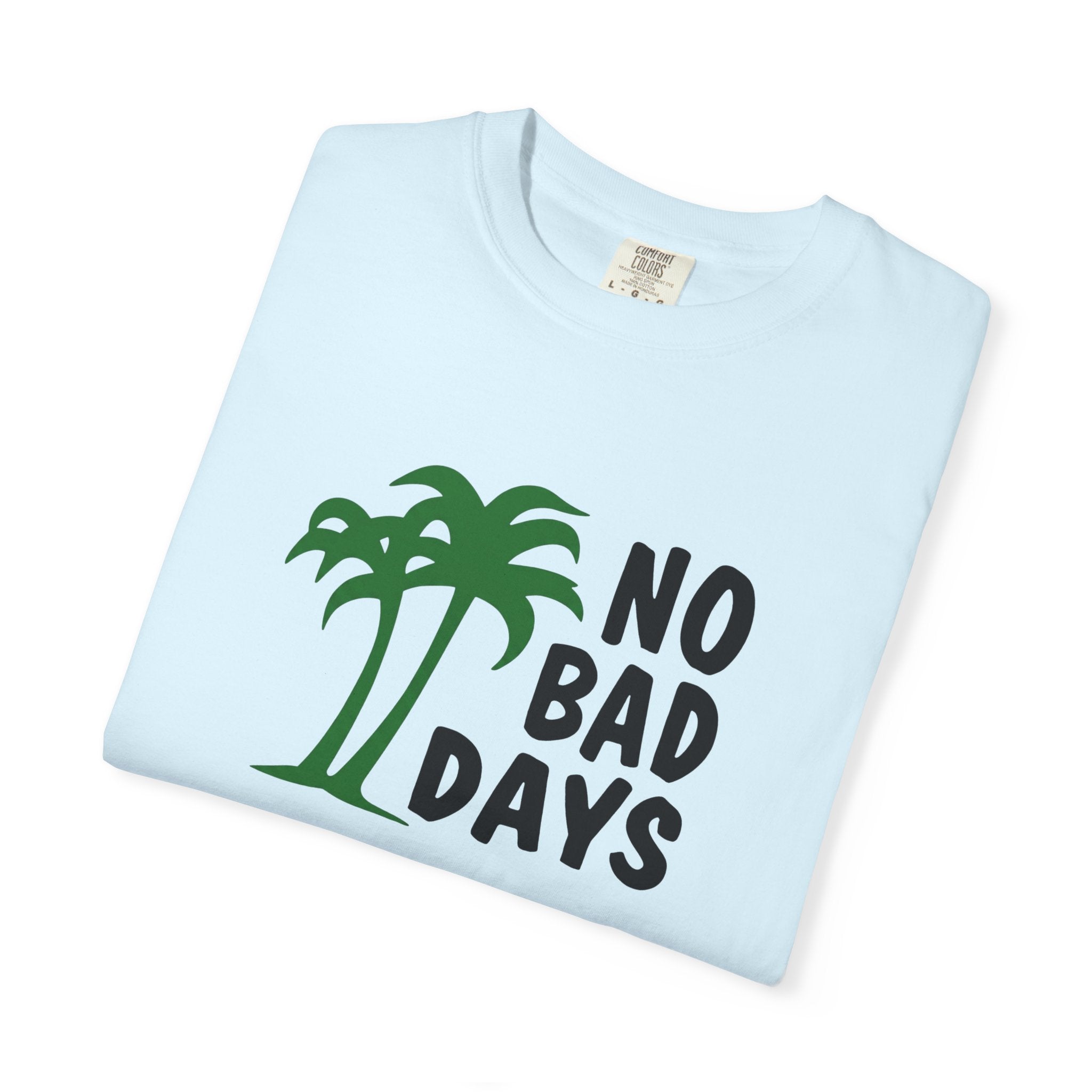 No Bad Days Palm Tree T-Shirt — Casual Beach Vibe Graphic Tee