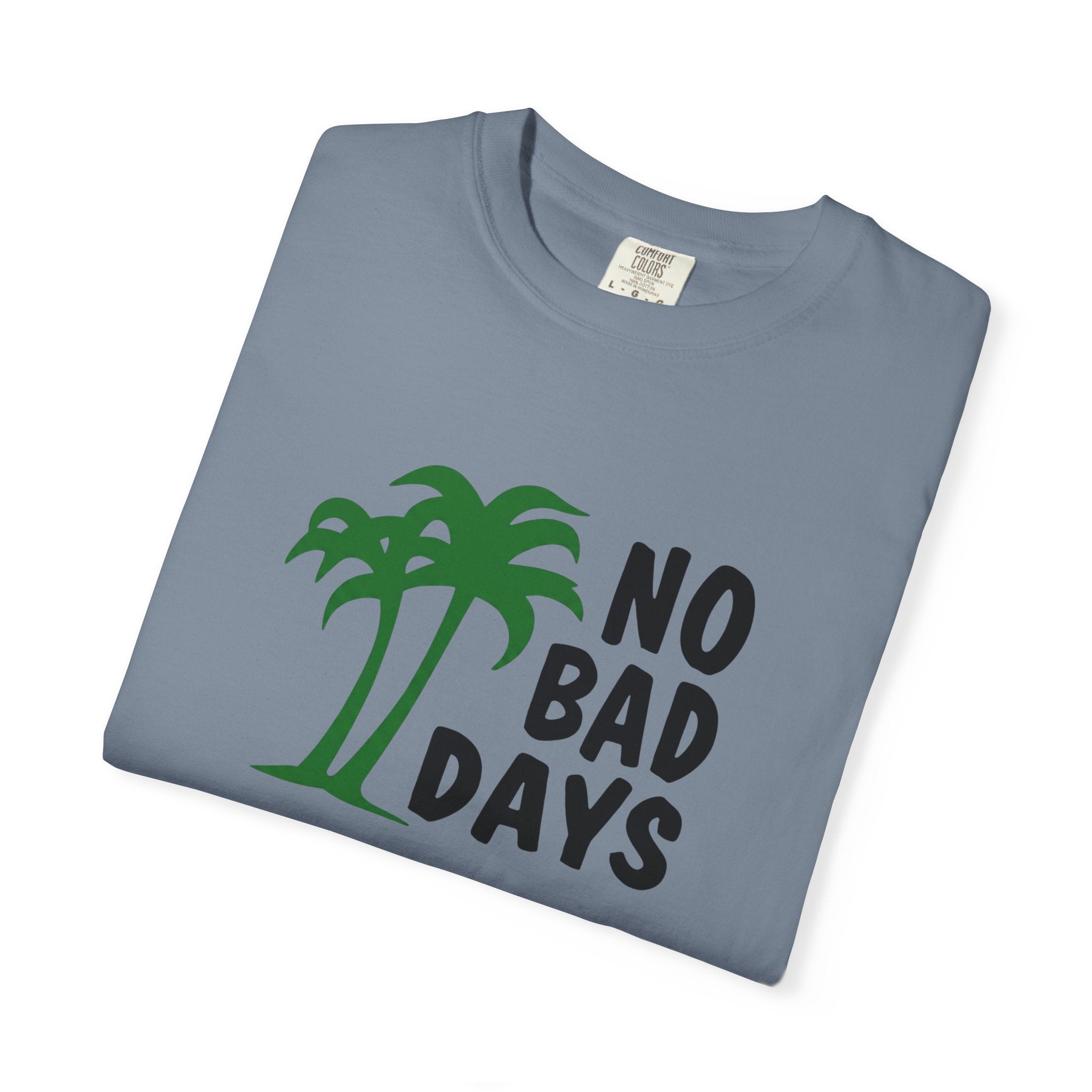 No Bad Days Palm Tree T-Shirt — Casual Beach Vibe Graphic Tee