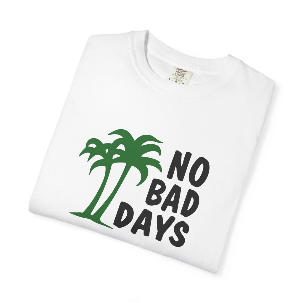 No Bad Days Palm Tree T-Shirt — Casual Beach Vibe Graphic Tee