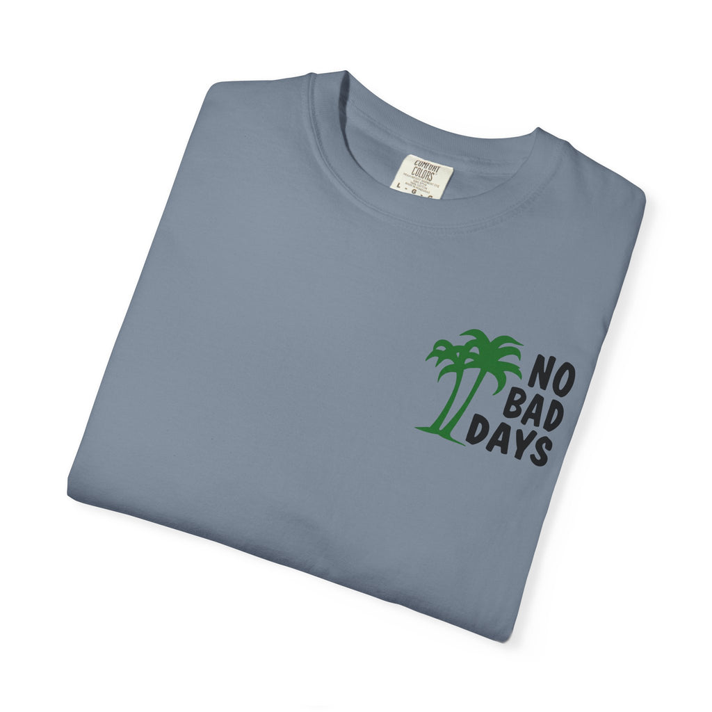 No Bad Days T-Shirt — Cabo Palm Beach Vacation Tee